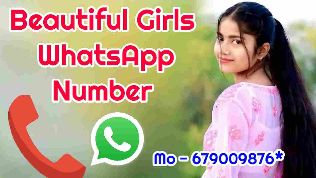 Beautiful Girls WhatsApp Numbers | 100% Real Girls Number