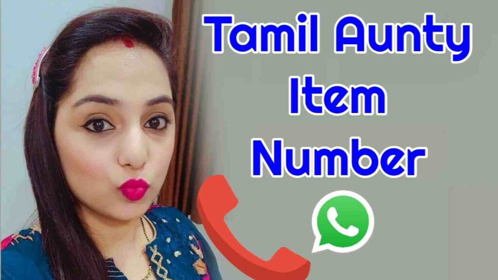 Tamil Aunty Items Number | 100+ Tamil Aunty WhatsApp Number